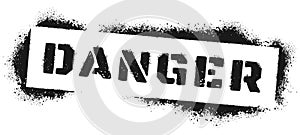 Danger sign stencil graffiti. Black spray paint warning inscription, dangers quote and dangerous area vector