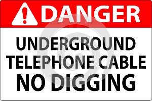 Danger Sign, Underground Telephone Cable No Digging