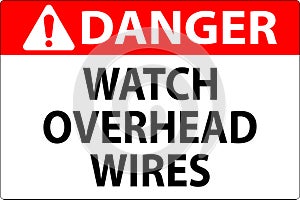 Danger Sign Watch Overhead Wires