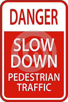 Danger Slow Down Pedestrian Traffic Sign On White Background