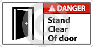 Danger Stand Clear Of Door Symbol Sign On White Background