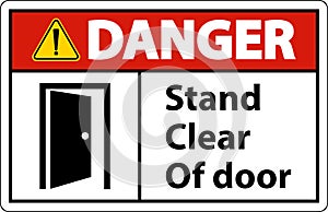 Danger Stand Clear Of Door Symbol Sign On White Background