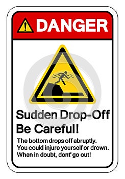 Danger Sudden Drop-Off Be Careful Symbol Sign, Vector Illustration, Isolate On White Background Label. EPS10