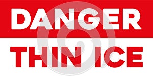 Danger thin ice sign