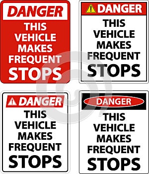 Danger This Vehicle Makes Frequent Stops Label On White Background