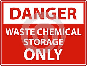Danger Waste Chemical Storage Only On White Background