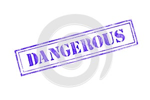 `DANGEROUS ` rubber stamp over a white background
