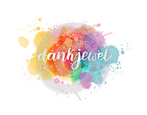 Dankjewel - Thank you in Dutch. Handwritten modern calligraphy watercolor lettering text. Colorful handlettering on watercolor