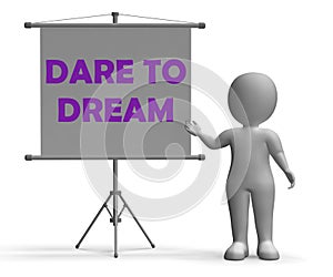 Dare To Dream Board Means Huge Optimism