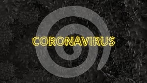 Dark CGI background with viruses. Animated word `coronavirus` in the middle.