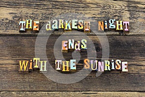 Dark night light sunrise sunshine letterpress text