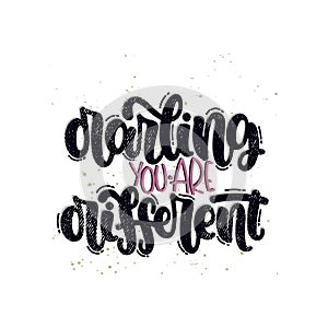 Darling you are different