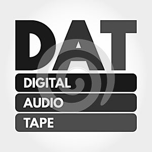 DAT - Digital Audio Tape acronym, technology concept background