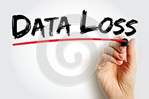 Data Loss - error condition in information systems in which information is destroyed by failures or neglect in storage, text