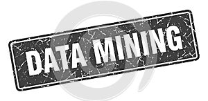 data mining sign. data mining grunge stamp.
