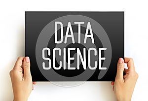 Data science - field that uses scientific methods, processes, algorithms and systems to extract knowledge and insights from