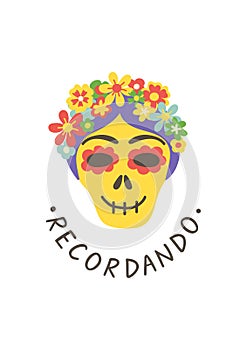 Day of the Dead card. Calavera catrina print. Recordando hand lettering poster. Skull sticker. Mexican party. Amor