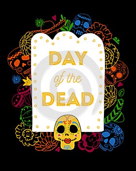 Day of the Dead frame design template. Painted skulls and traditional objects. Hand drawn vector illustration