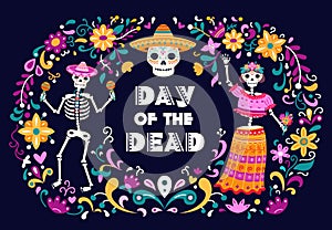 Day of dead poster. Mexican sugar skulls, death woman man dancing skeletons. Colored flowers decorations, mexico latin