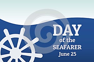 Day of the Seafarer. June 25. Holiday concept. Template for background, banner, card, poster with text inscription