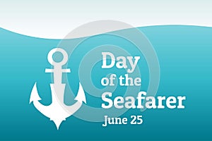 Day of the Seafarer. June 25. Holiday concept. Template for background, banner, card, poster with text inscription