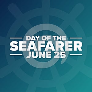 Day of the Seafarer. June 25. Holiday concept. Template for background, banner, card, poster with text inscription