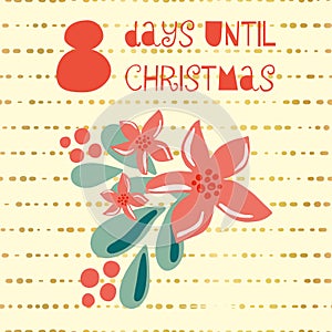 8 Days until Christmas vector illustration. Christmas countdown eight days til Santa. Vintage Scandinavian style. Hand drawn photo