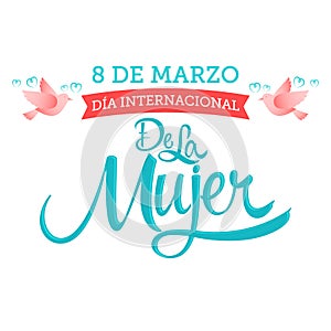 8 de Marzo Dia Internacional de la Mujer, March 8 International Women day Spanish text photo