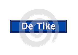 De Tike isolated Dutch place name sign. City sign from the Netherlands.