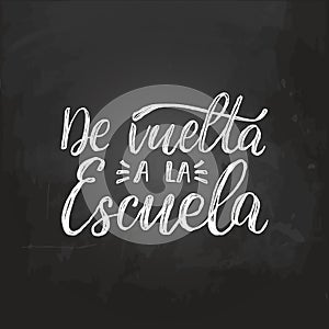 De Vuelta A La Escuela, vector hand lettering. Translation from Spanish to English of phrase Back To School.