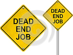 Dead end job road sign