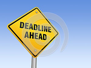 Deadline ahead road sign