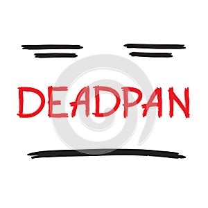 Deadpan - handwritten quote, American slang