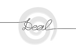 DEAL handwritten inscription. Hand drawn lettering. alligraphy. One line drawing of phrase Vector illustration photo