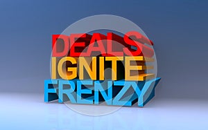 deals ignite frenzy on blue