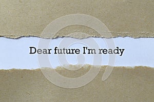 Dear future i`m ready on paper photo
