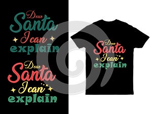 Dear Santa, I can explain Christmas lettering quote t-shirt design