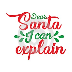 Dear Santa i can explain, Christmas Tee Print, Merry Christmas