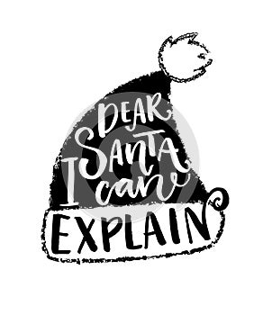 Dear Santa, I can explain. Funny Christmas typography stencil for t-shirts and greeting cards. Black and white photo