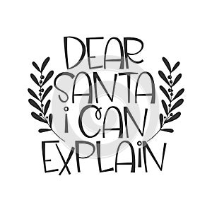 Dear Santa I can explain hand written lettering phrase