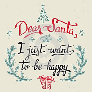 Dear Santa, I just want to be happy greeting card photo