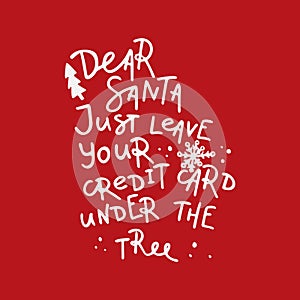 Dear Santa, let me explain. Hand-lettering quote, Christmas calligraphy for letters to Santa Claus or greeting cards