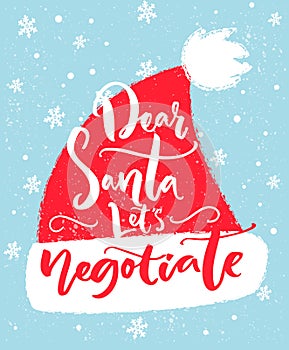 Dear Santa, let`s negotiate. Fun inscription for Christmas t-shirt, greeting card photo