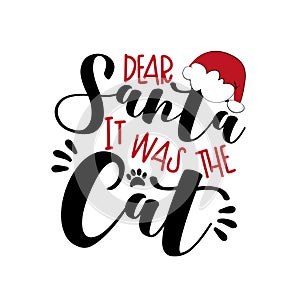 Dear Santa it was the Cat - funny phrase for Christmas.