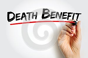 Death Benefit - payout to the beneficiary of a life insurance policy when the insured dies, text concept background