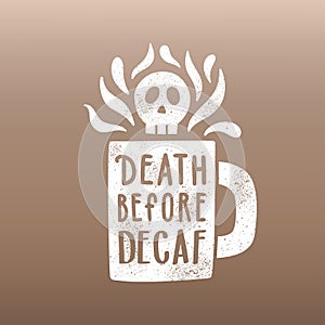 Death before decaf. photo