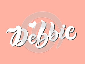 Debbie. Woman`s name. Hand drawn lettering