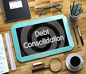 Debt Consolidation - Text on Small Chalkboard. 3D.