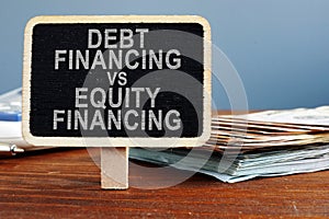 Debt financing vs equity financing concept.