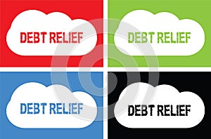 DEBT RELIEF text, on cloud bubble sign.